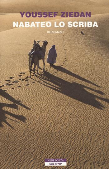 Nabateo lo scriba. Ediz. illustrata - Youssef Ziedan - Libro Neri Pozza 2015, SuperNP | Libraccio.it