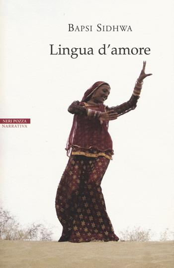 Lingua d'amore - Bapsi Sidhwa - Libro Neri Pozza 2015, Le tavole d'oro | Libraccio.it