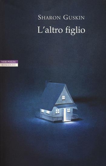 L'altro figlio - Sharon Guskin - Libro Neri Pozza 2017, I narratori delle tavole | Libraccio.it