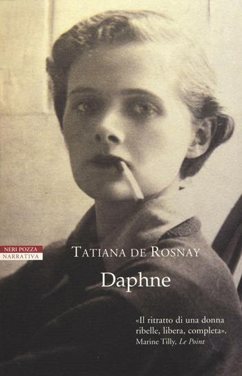 Daphne - Tatiana de Rosnay - Libro Neri Pozza 2016, I narratori delle tavole | Libraccio.it