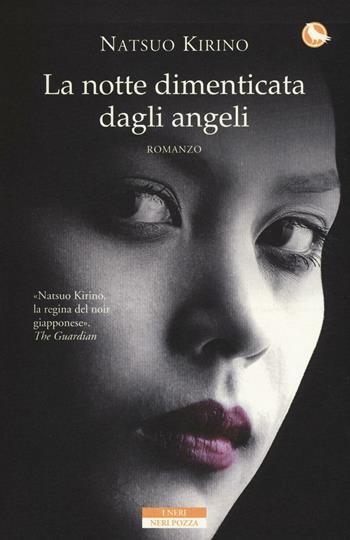 La notte dimenticata dagli angeli - Natsuo Kirino - Libro Neri Pozza 2016, I Neri | Libraccio.it
