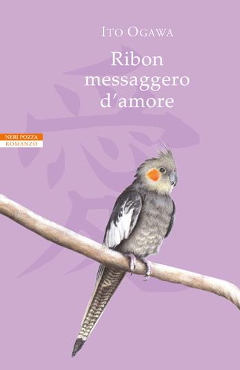 Ribon messaggero d'amore - Ito Ogawa - Libro Neri Pozza 2020, Le tavole d'oro | Libraccio.it