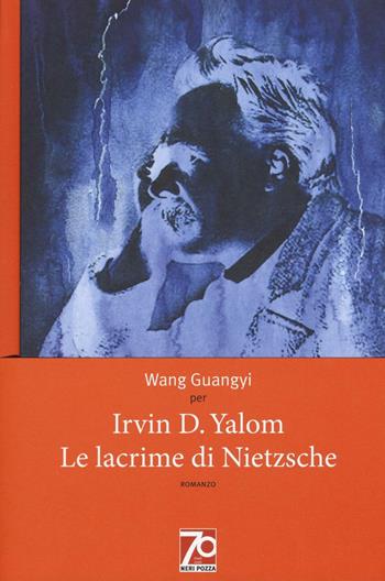 Le lacrime di Nietzsche. Ediz. speciale - Irvin D. Yalom - Libro Neri Pozza 2016 | Libraccio.it