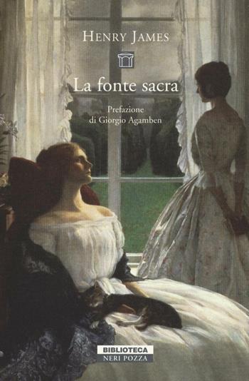 La fonte sacra - Henry James - Libro Neri Pozza 2016, Biblioteca | Libraccio.it