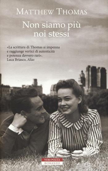 Non siamo più noi stessi - Matthew Thomas - Libro Neri Pozza 2016 | Libraccio.it