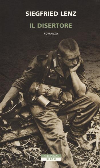 Il disertore - Siegfried Lenz - Libro Neri Pozza 2017, Bloom | Libraccio.it