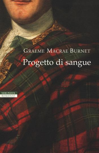 Progetto di sangue - Graeme Macrae Burnet - Libro Neri Pozza 2017, I narratori delle tavole | Libraccio.it