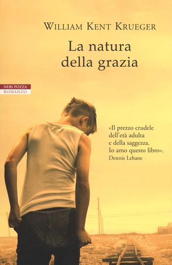 La natura della grazia - William Kent Krueger - Libro Neri Pozza 2017, I narratori delle tavole | Libraccio.it