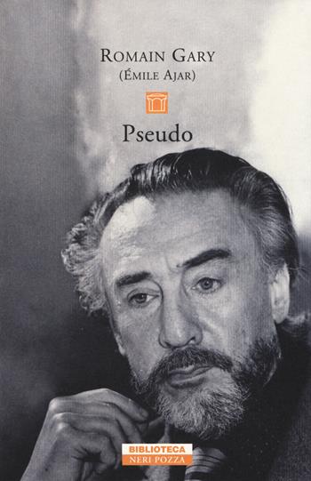 Pseudo - Romain Gary - Libro Neri Pozza 2019, Biblioteca | Libraccio.it