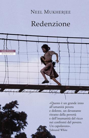 Redenzione - Neel Mukherjee - Libro Neri Pozza 2018, Le tavole d'oro | Libraccio.it