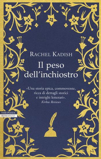 Il peso dell'inchiostro - Rachel Kadish - Libro Neri Pozza 2018, I narratori delle tavole | Libraccio.it