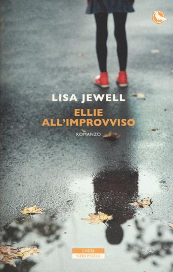 Ellie all'improvviso - Lisa Jewell - Libro Neri Pozza 2018, I Neri | Libraccio.it