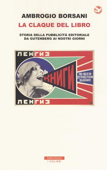 La claque del libro - Ambrogio Borsani - Libro Neri Pozza 2019, I colibrì | Libraccio.it