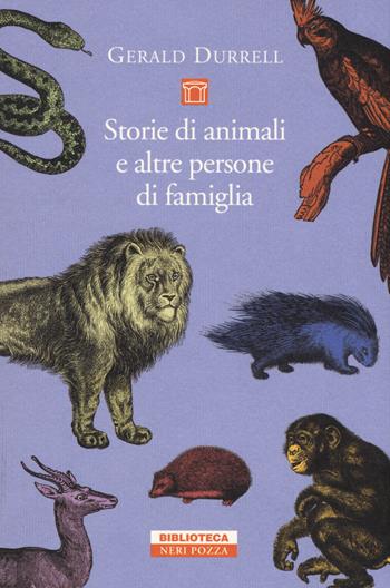 Storie di animali e altre persone di famiglia - Gerald Durrell - Libro Neri Pozza 2019, Biblioteca | Libraccio.it
