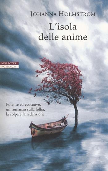 L'isola delle anime - Johanna Holmström - Libro Neri Pozza 2019, I narratori delle tavole | Libraccio.it