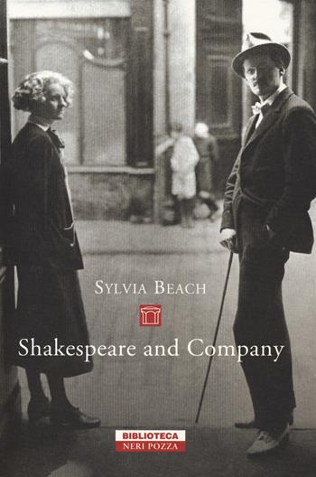 Shakespeare and Company - Sylvia Beach - Libro Neri Pozza 2018, Biblioteca | Libraccio.it