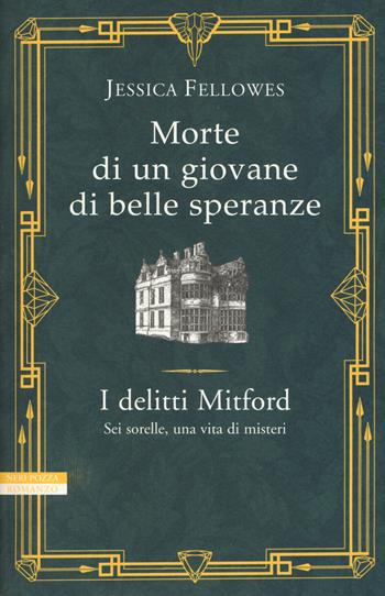 Morte di un giovane di belle speranze. I delitti Mitford - Jessica Fellowes - Libro Neri Pozza 2018, I narratori delle tavole | Libraccio.it