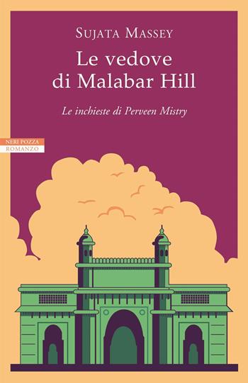 Le vedove di Malabar Hill. Le inchieste di Perveen Mistry - Sujata Massey - Libro Neri Pozza 2018, Le tavole d'oro | Libraccio.it
