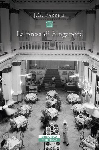 La presa di Singapore - James Gordon Farrell - Libro Neri Pozza 2021, Biblioteca | Libraccio.it