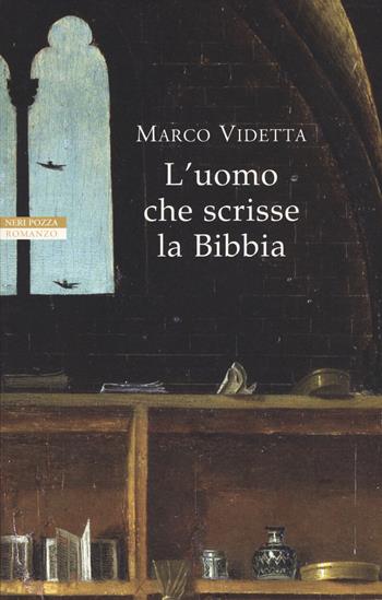 L' uomo che scrisse la Bibbia - Marco Videtta - Libro Neri Pozza 2019, I narratori delle tavole | Libraccio.it
