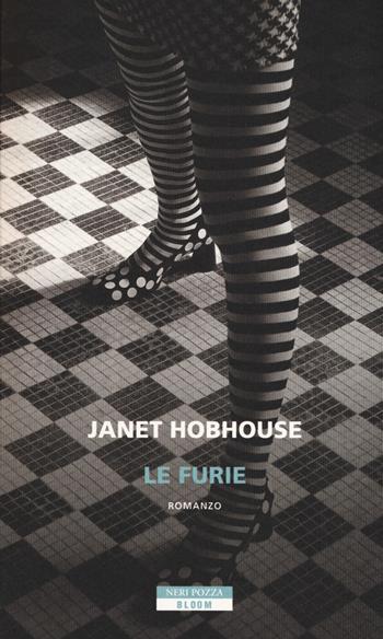 Le furie - Janet Hobhouse - Libro Neri Pozza 2019, Bloom | Libraccio.it
