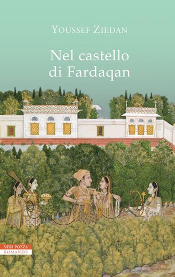 Nel castello di Fardaqan - Youssef Ziedan - Libro Neri Pozza 2020, Le tavole d'oro | Libraccio.it