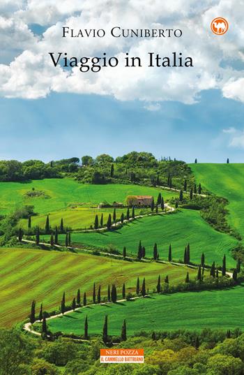 Viaggio in Italia - Flavio Cuniberto - Libro Neri Pozza 2020, Il cammello battriano | Libraccio.it