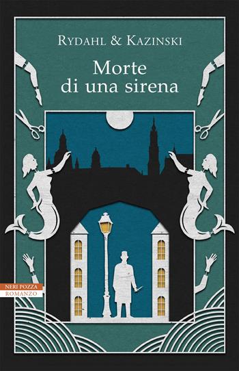 Morte di una sirena - Rydahl & Kazinski, A. J. Kazinski - Libro Neri Pozza 2020, I narratori delle tavole | Libraccio.it