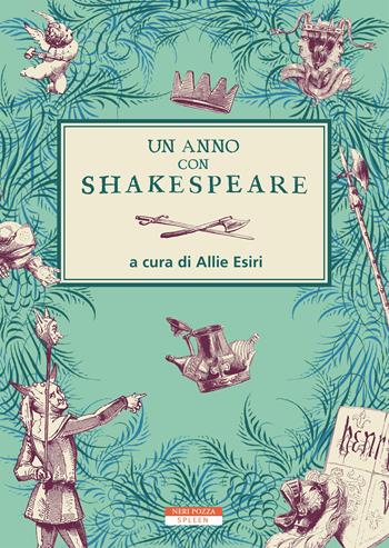 Un anno con Shakespeare  - Libro Neri Pozza 2019, Spleen | Libraccio.it