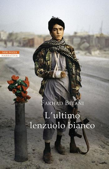 L' ultimo lenzuolo bianco - Farhad Bitani - Libro Neri Pozza 2020, Le tavole d'oro | Libraccio.it