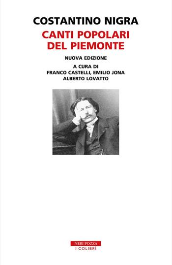 Canti popolari del Piemonte. Con 2 CD-Audio - Costantino Nigra - Libro Neri Pozza 2020, I colibrì | Libraccio.it