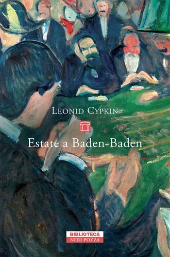 Estate a Baden-Baden - Leonid Cypkin - Libro Neri Pozza 2021, Biblioteca | Libraccio.it