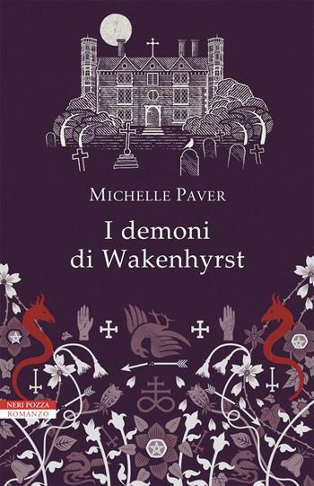 I demoni di Wakenhyrst - Michelle Paver - Libro Neri Pozza 2020, I narratori delle tavole | Libraccio.it