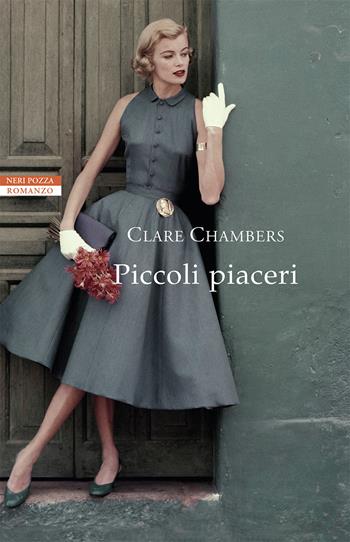 Piccoli piaceri - Clare Chambers - Libro Neri Pozza 2021, I narratori delle tavole | Libraccio.it