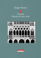 Venezia. Nascita di una città