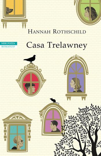Casa Trelawney - Hannah Rothschild - Libro Neri Pozza 2021, I narratori delle tavole | Libraccio.it