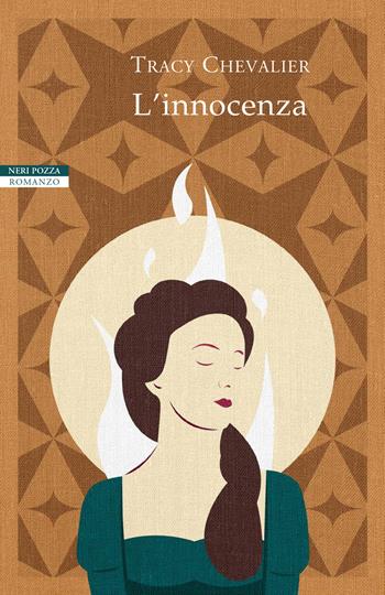 L'innocenza - Tracy Chevalier - Libro Neri Pozza 2020, I narratori delle tavole | Libraccio.it