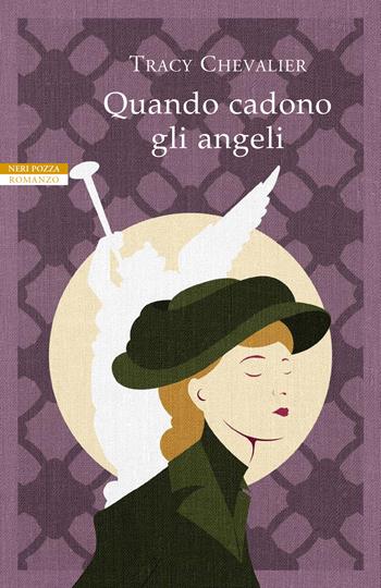 Quando cadono gli angeli - Tracy Chevalier - Libro Neri Pozza 2020, I narratori delle tavole | Libraccio.it