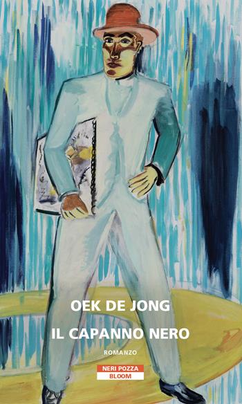 Il capanno nero - Oek de Jong - Libro Neri Pozza 2021, Bloom | Libraccio.it
