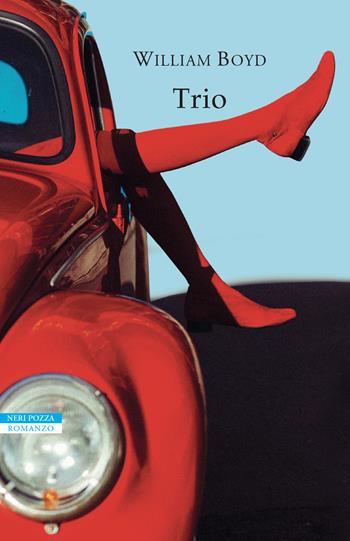 Trio - William Boyd - Libro Neri Pozza 2022, I narratori delle tavole | Libraccio.it