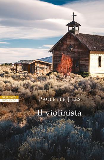 Il violinista - Paulette Jiles - Libro Neri Pozza 2022, I narratori delle tavole | Libraccio.it