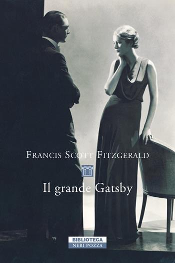 Il grande Gatsby - Francis Scott Fitzgerald - Libro Neri Pozza 2021, Biblioteca | Libraccio.it