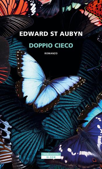 Doppio cieco - Edward St. Aubyn - Libro Neri Pozza 2022, Bloom | Libraccio.it