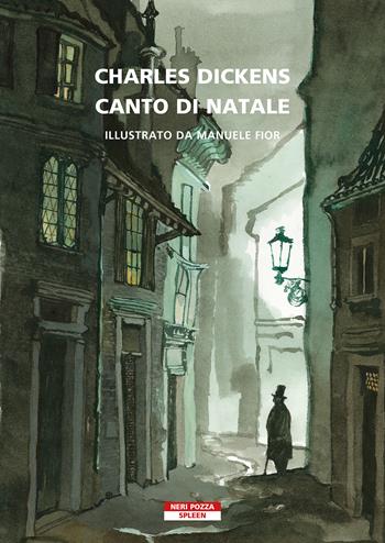 Canto di Natale - Charles Dickens - Libro Neri Pozza 2022, Spleen | Libraccio.it