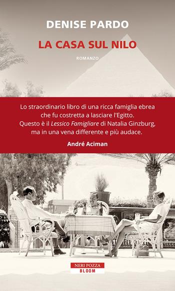 La casa sul Nilo - Denise Pardo - Libro Neri Pozza 2022, Bloom | Libraccio.it