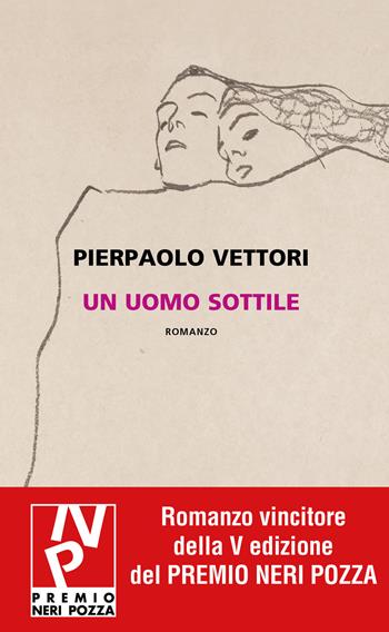 Un uomo sottile - Pierpaolo Vettori - Libro Neri Pozza 2021, Bloom | Libraccio.it