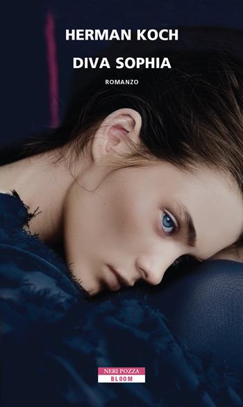 Diva Sophia - Herman Koch - Libro Neri Pozza 2022, Bloom | Libraccio.it