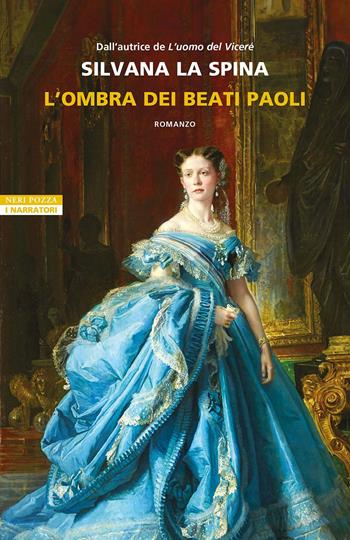 L'ombra dei beati Paoli - Silvana La Spina - Libro Neri Pozza 2024, I narratori delle tavole | Libraccio.it