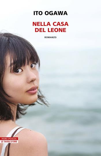 Nella Casa del Leone - Ito Ogawa - Libro Neri Pozza 2024, Le tavole d'oro | Libraccio.it