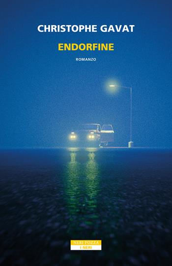 Endorfine - Christophe Gavat - Libro Neri Pozza 2023, I Neri | Libraccio.it